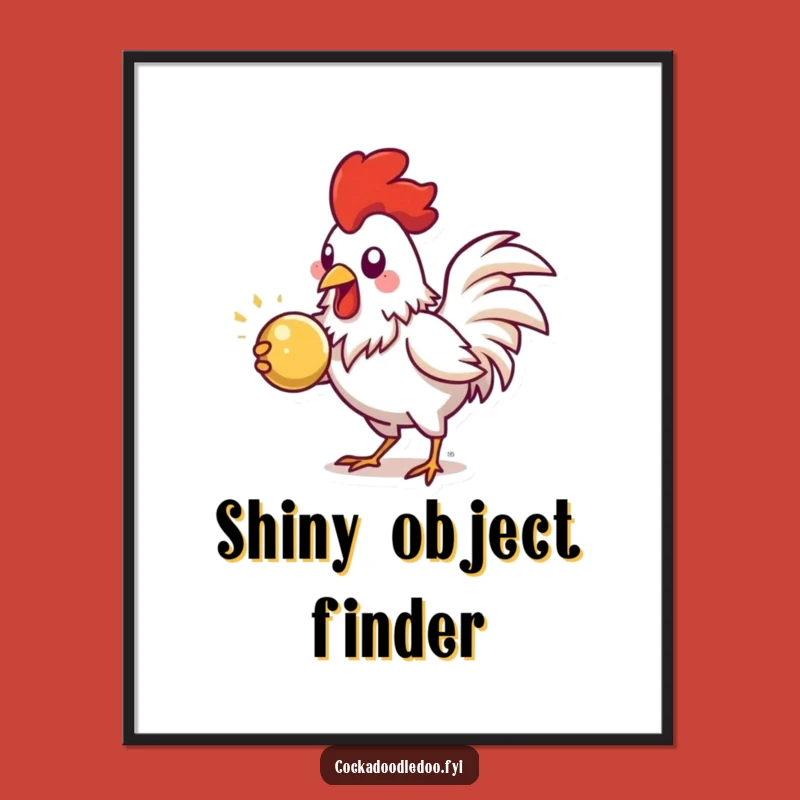 Funny Pecking Rooster Digital Art: Shiny Object Focus, Perfect Humorous Decor