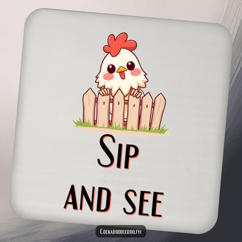 Funny drink coaster featuring a rooster excitedly peeking over a tiny fence, adding a touch of curious humor to any table.