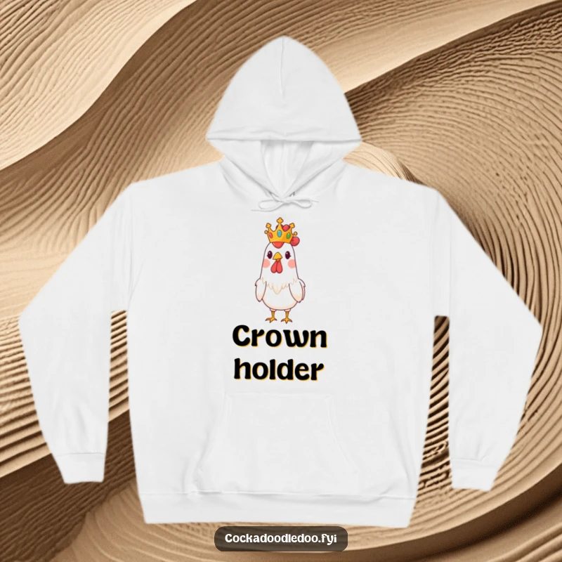 Funny hoodie featuring a rooster adorned with a small crown, looking both dignified and comically amusing.