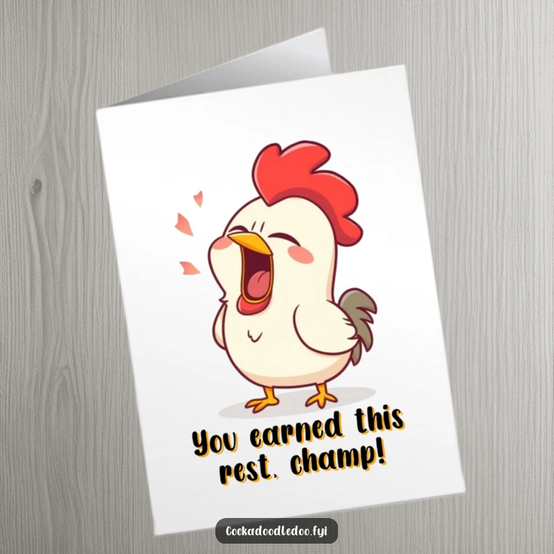 Funny Free Printable Congratulations Card: A rooster letting out a massive, wide-open yawn, conveying exhaustion and sheer comedic timing.