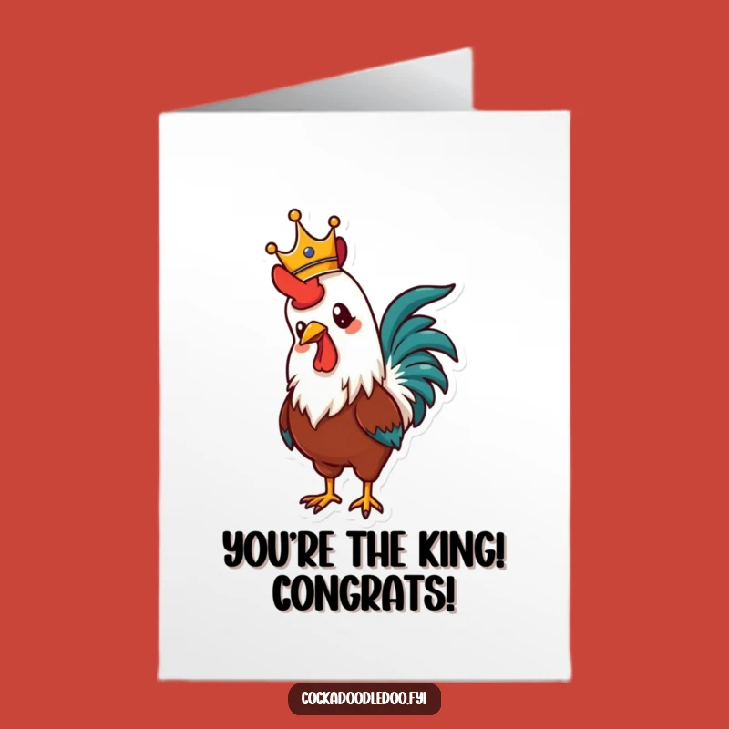 Free Printable Congrats Card: Proud Rooster King Crowning Success Downloadable Gift